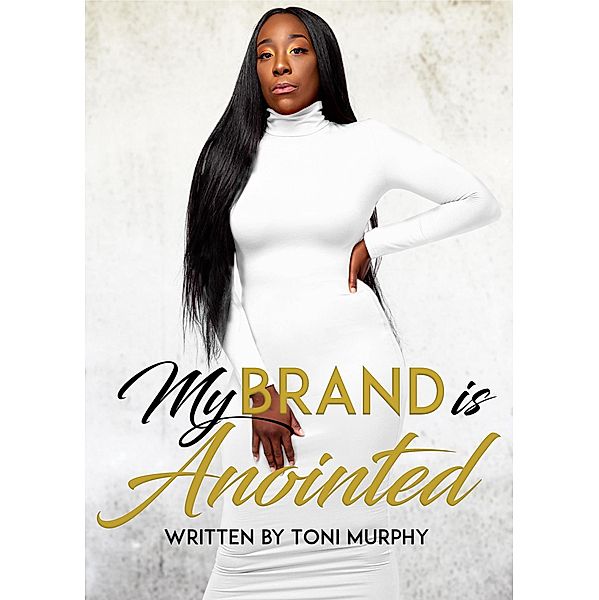 My Brand Is Anointed, Toni Murphy