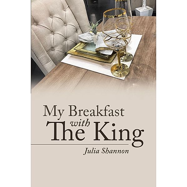 My Breakfast with The King, Julia Shannon