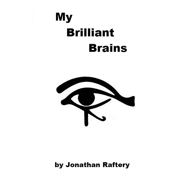 My Brilliant Brains / Jonathan Raftery, Jonathan Raftery