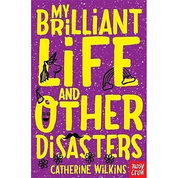 My Brilliant Life and Other Disasters, Catherine Wilkins