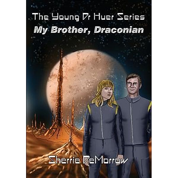 My Brother, Draconian / Sherrie DeMorrow, Sherrie Demorrow