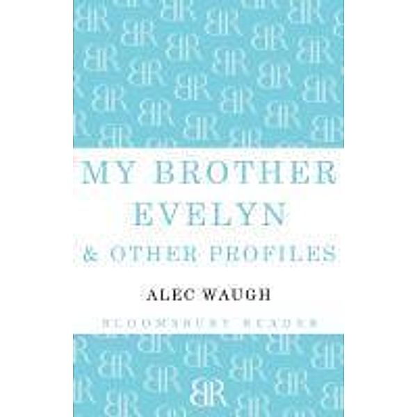 My Brother Evelyn & Other Profiles, Alec Waugh