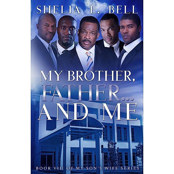 My Brother, Father And Me (My Son's Wife, #8) / My Son's Wife, Shelia Bell