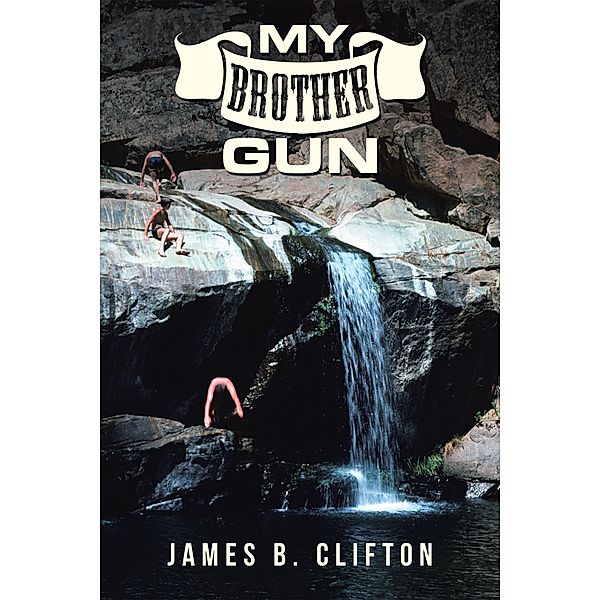 My Brother Gun, James B. Clifton