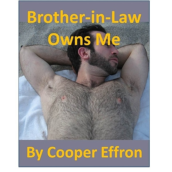 My Brother In Law Owns Me, Cooper Effron