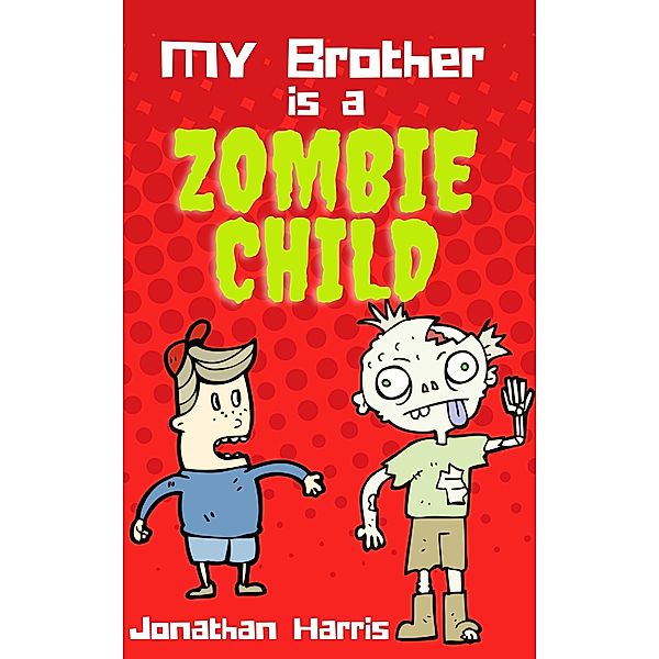 My Brother is a Zombie Child, Jonathan Harris