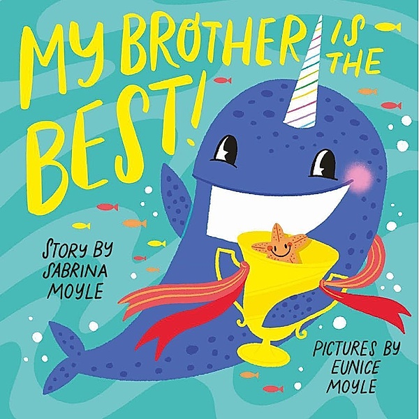 My Brother Is the Best! (A Hello!Lucky Book) / A Hello!Lucky Book, Hello!Lucky, Sabrina Moyle, Eunice Moyle