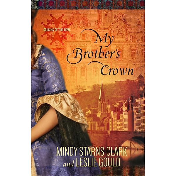 My Brother's Crown / Cousins of the Dove, Mindy Starns Clark