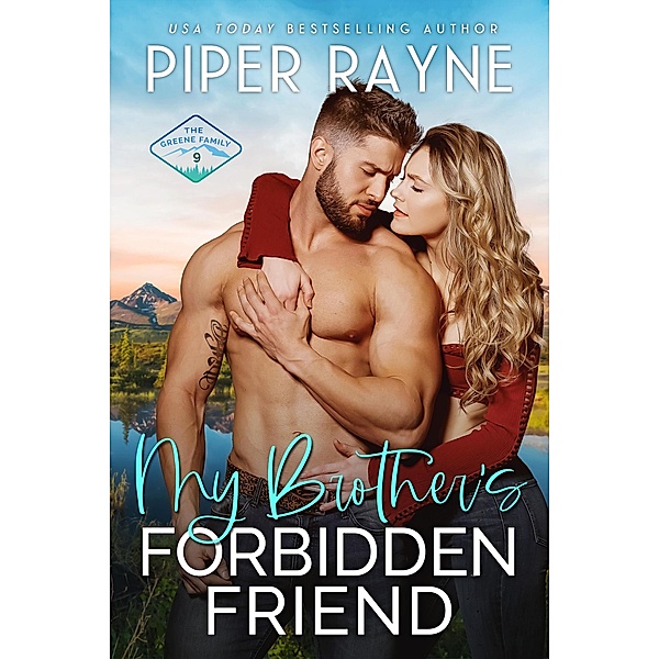 My Brother's Forbidden Friend (The Greene Family, #9) / The Greene Family, Piper Rayne