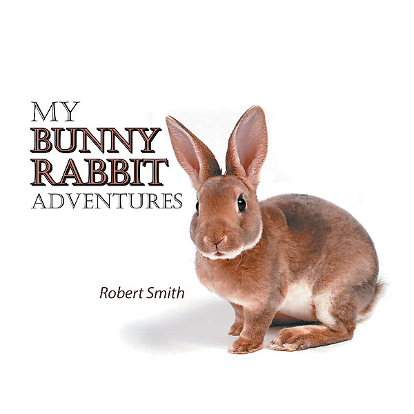 My Bunny Rabbit Adventures, Robert Smith