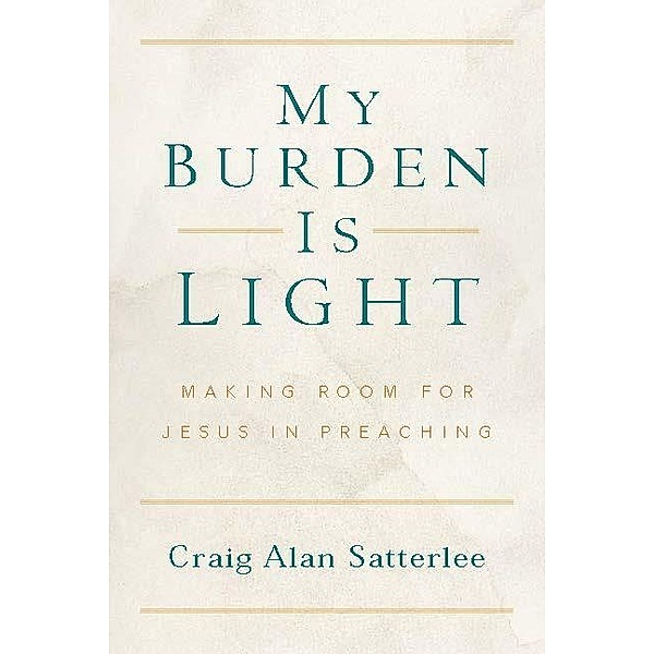 My Burden Is Light / My Burden Is Light, Craig A. Satterlee