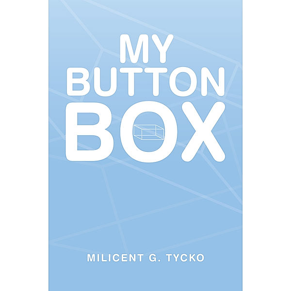 My Button Box, Milicent G. Tycko