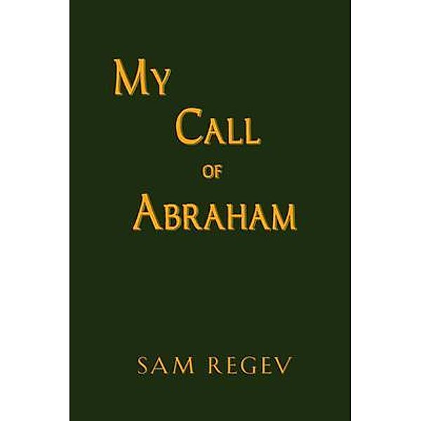 My Call of Abraham, Sam Regev