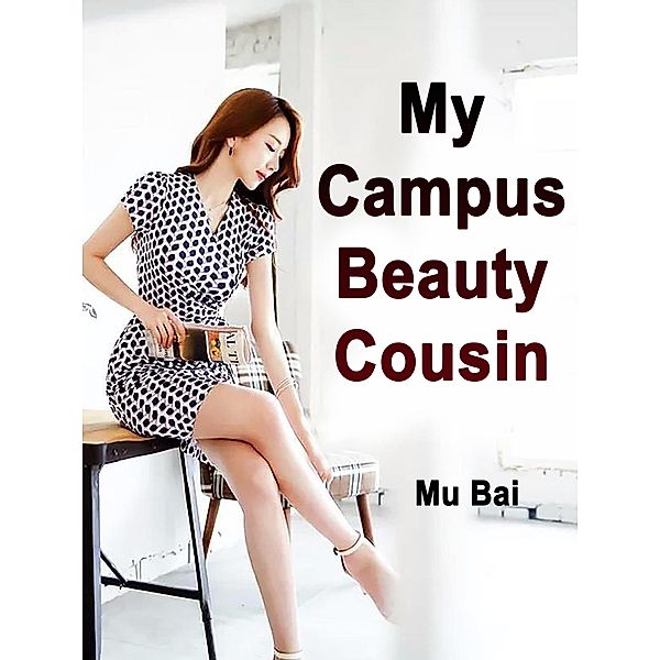 My Campus Beauty Cousin, Mu Bai