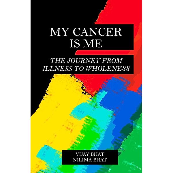 My Cancer Is Me, Vijay Bhat, Nilima Bhat