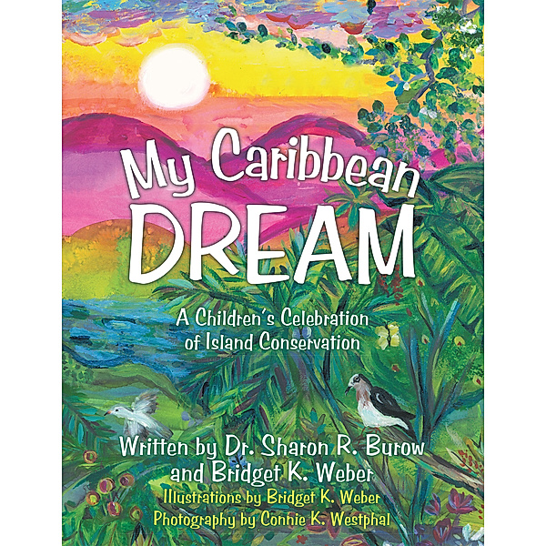 My Caribbean Dream, Bridget K. Weber, Dr. Sharon R. Burow