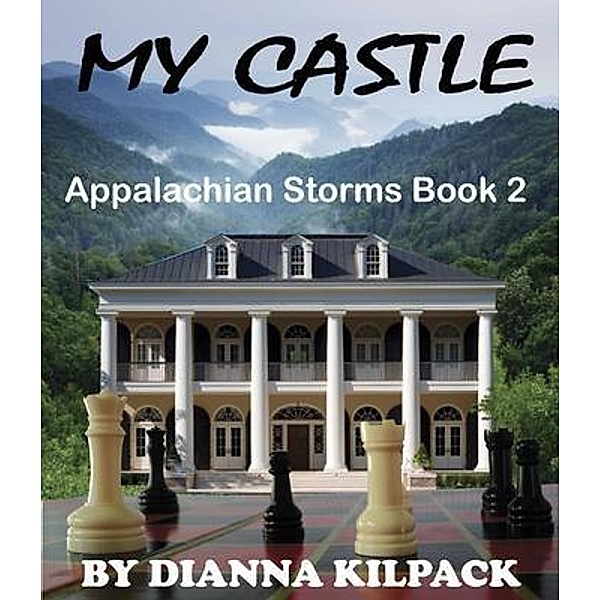 My Castle / Appalachian Storms Bd.2, Dianna Kilpack
