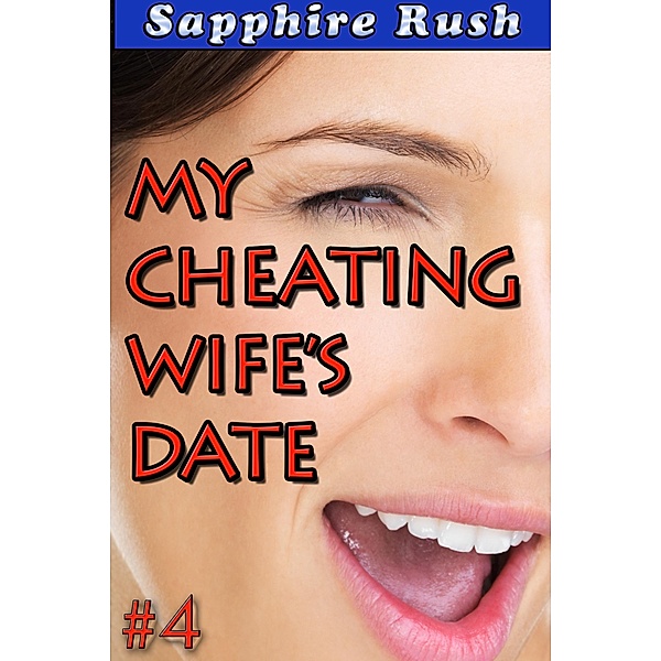 My Cheating Wife's Date (public dogging cuckold humiliation) / The Cuckold's Tale, Sapphire Rush
