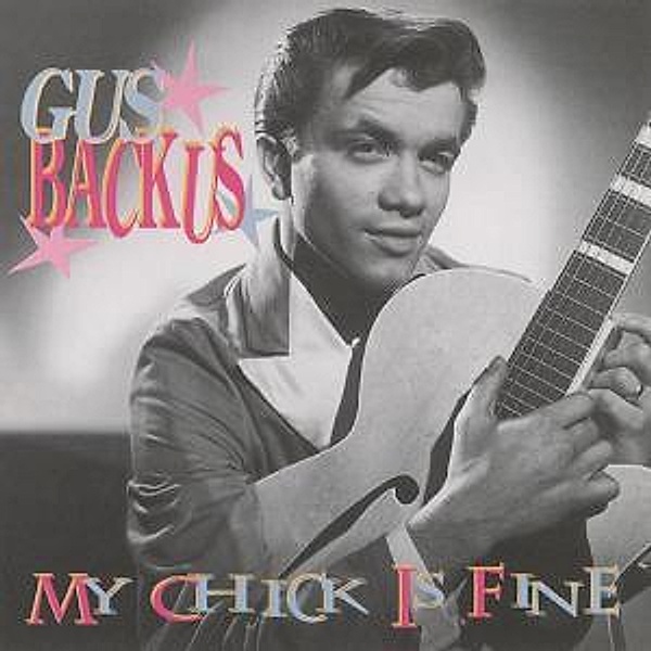My Chick Is Fine, Gus Backus
