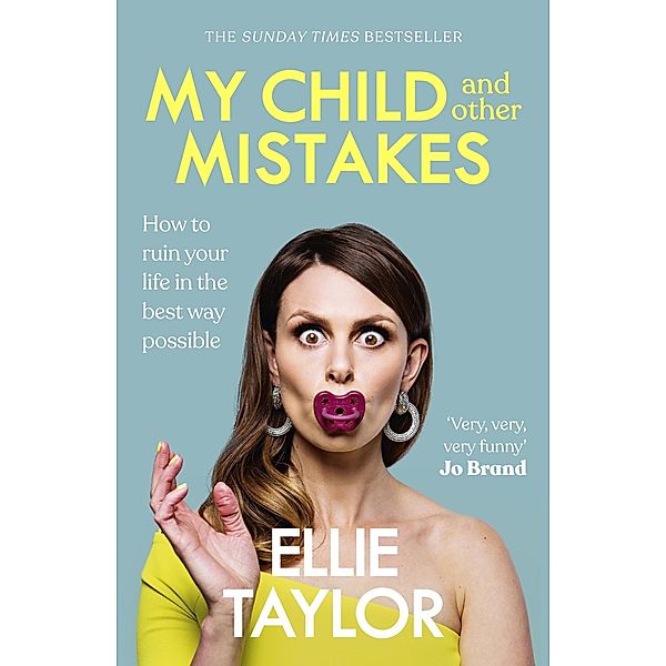 My Child and Other Mistakes, Ellie Taylor