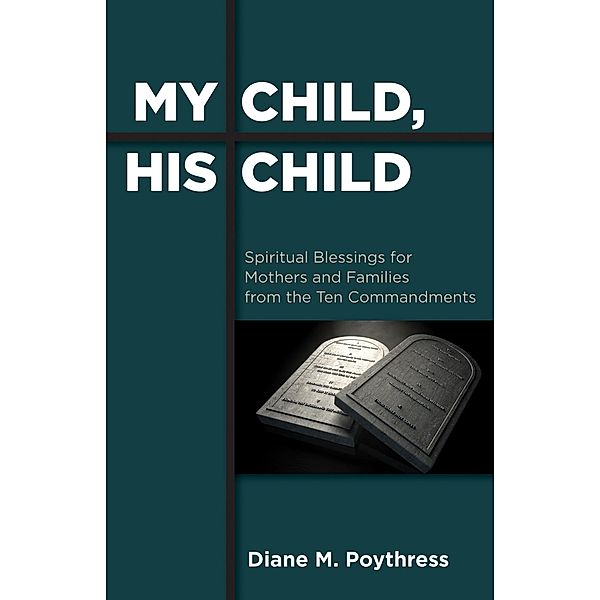 My Child, His Child, Diane M. Poythress