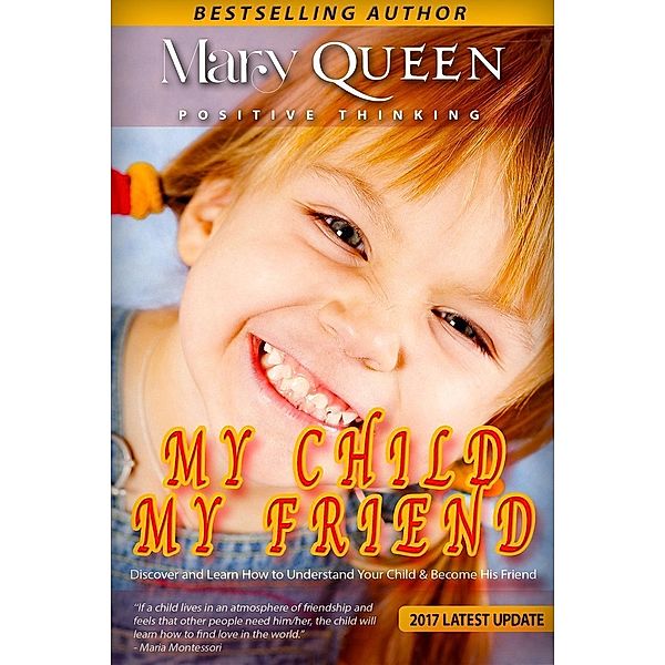 My Child - My Friend (Positive Thinking Book), Mary Queen