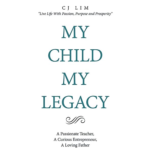 My Child, My Legacy, C J Lim