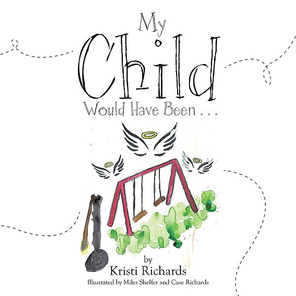 My Child Would Have Been . . ., Kristi Richards