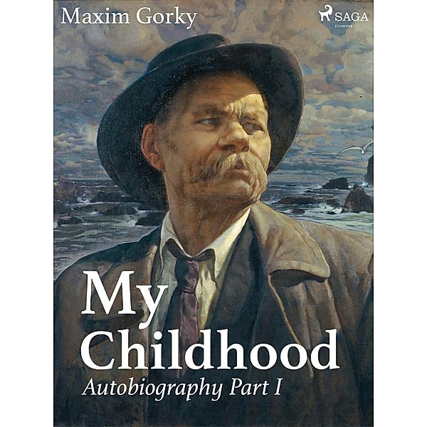 My Childhood, Autobiography Part I / World Classics, Maksim Gorkij