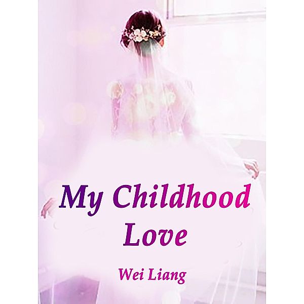 My Childhood Love, Wei Liang