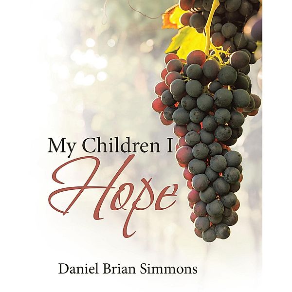 My Children I Hope, Daniel Brian Simmons