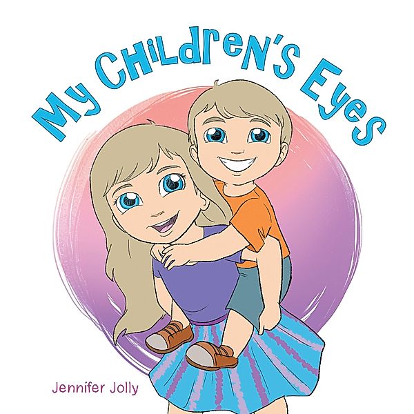 My Children'S Eyes, Jennifer Jolly