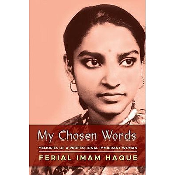 MY CHOSEN WORDS / The Mulberry Books, Ferial Imam Haque