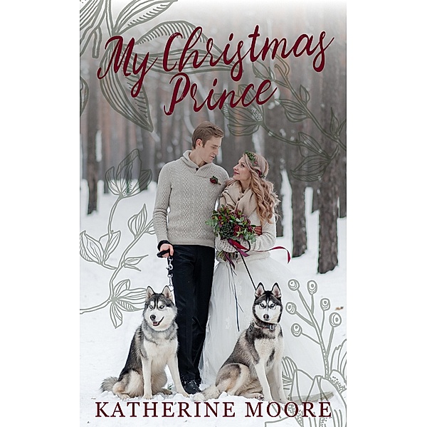 My Christmas Prince, Katherine Tomlinson, Katherine Moore