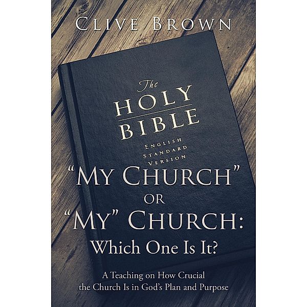 My Church or My Church: Which One Is It?, Clive Brown