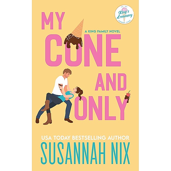 My Cone and Only (King Family, #1) / King Family, Susannah Nix