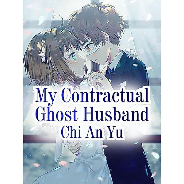 My Contractual Ghost Husband, Chi AnYu