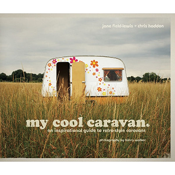 my cool caravan., Jane Field-Lewis, Chris Haddon