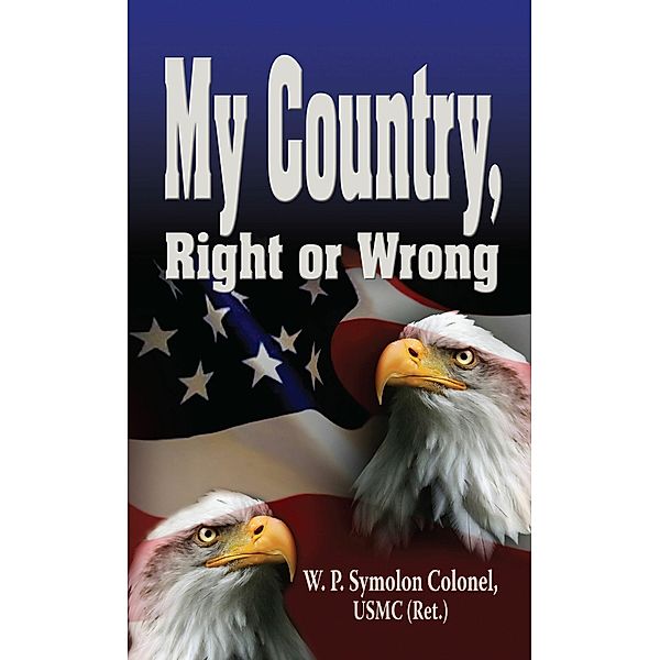 My Country, Right or Wrong, William P. Symolon