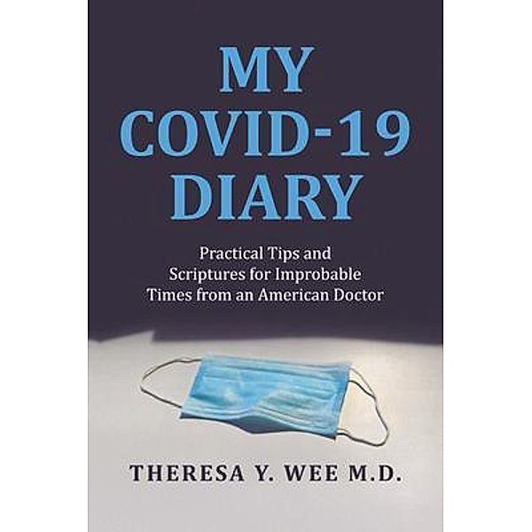 My COVID-19 Diary, Theresa Y. Wee