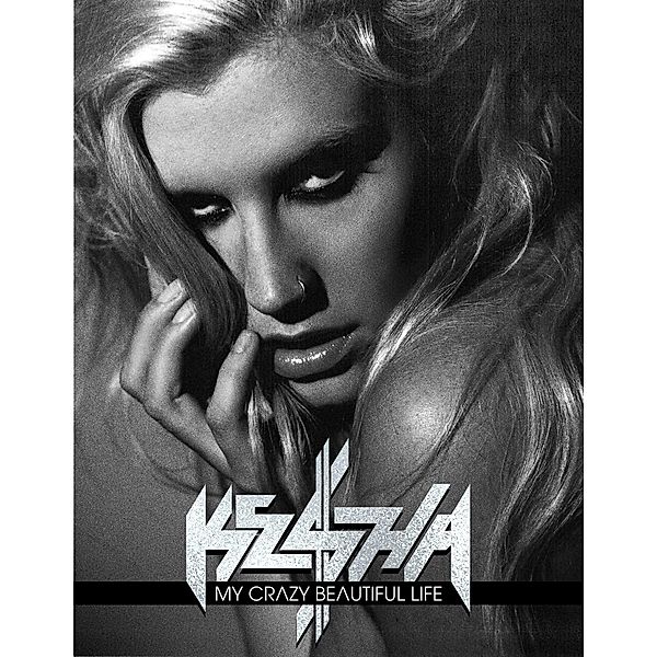 My Crazy Beautiful Life, Ke$ha