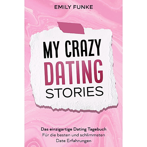 My crazy Dating Stories, Emily Funke