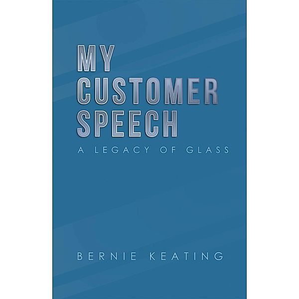 My Customer Speech, Bernie Keating