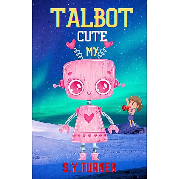 My Cute Talbot (EPIC BOOKS, #5) / EPIC BOOKS, S. Y. Turner