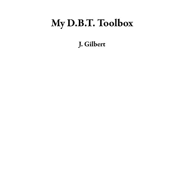 My D.B.T. Toolbox, J. Gilbert