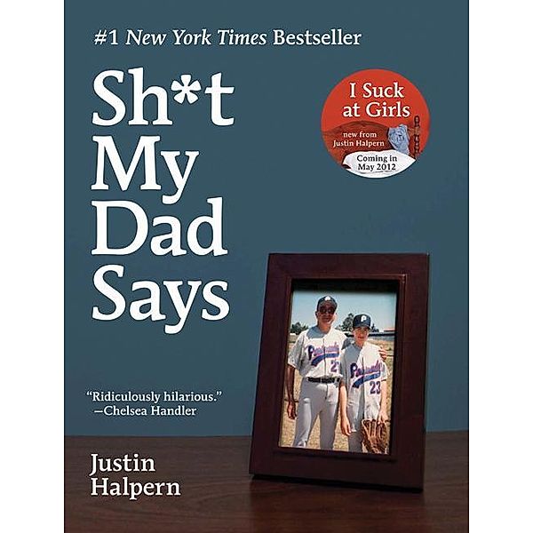 $#*! My Dad Says, Justin Halpern