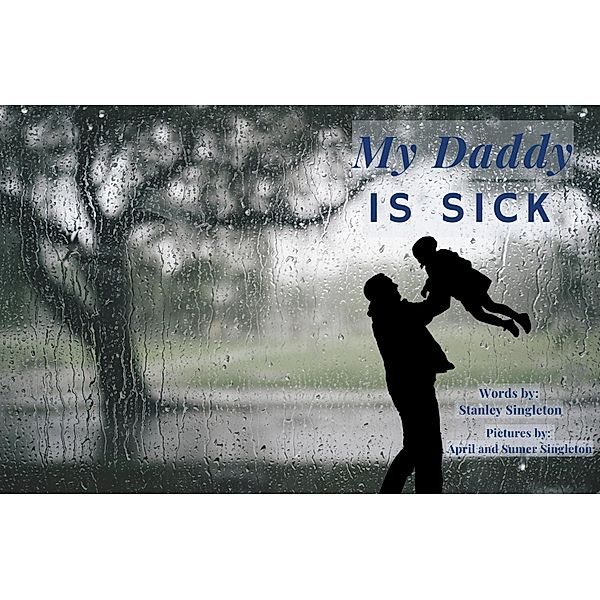 My Daddy is Sick, Stanley Singleton