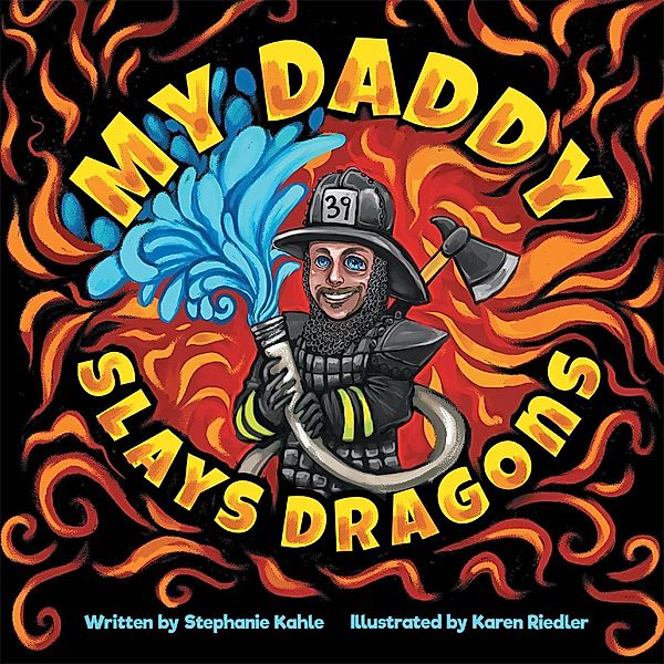 My Daddy Slays Dragons, Stephanie Kahle