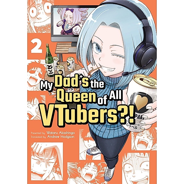 My Dad's the Queen of All VTubers?! 2 / My Dad's the Queen of All VTubers?!, Wataru Akashingo