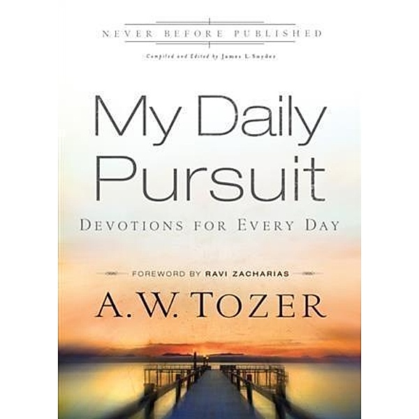 My Daily Pursuit, A. W. Tozer